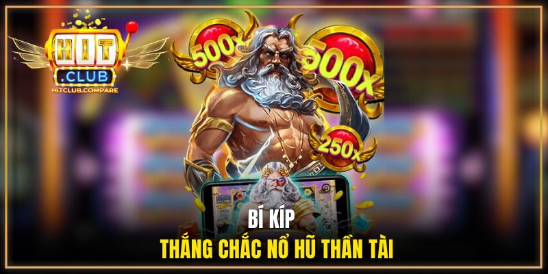 Thần Tài HITCLUB | Bom Tấn Slots Game Năm Bính Ngọ 3 Bí kíp thắng chắc nổ hũ Thần Tài