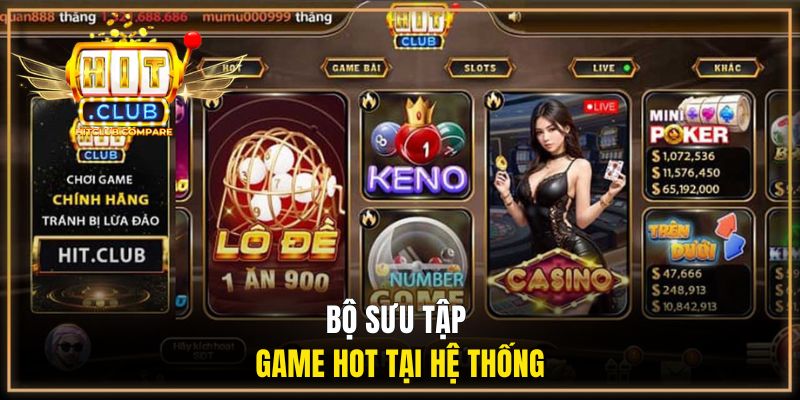 Trang Chủ HitClub 12 Bộ sưu tập game hot tại hệ thống