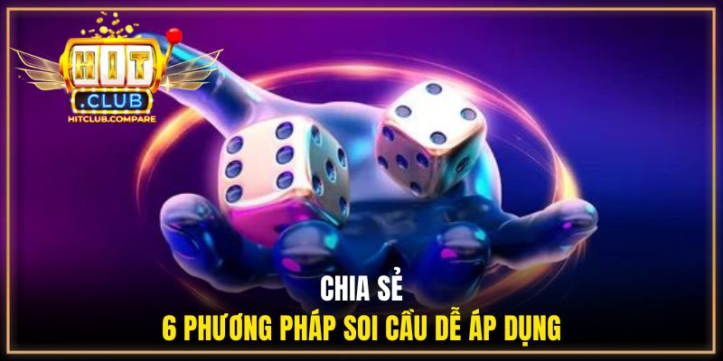 Cách Soi Cầu Tài Xỉu HITCLUB - 6 Công Thức Chọn Kèo Đúng 90% 2 Chia sẻ 6 phương pháp soi cầu dễ áp dụng