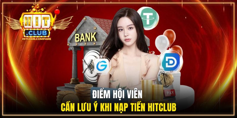 Điểm hội viên cần lưu ý khi nạp tiền HITCLUB