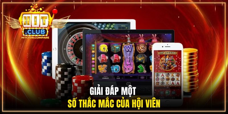 Tải App HITCLUB - Cách Cài Đặt Đơn Giản Trên IOS và Android 3 Giải đáp các thắc mắc của hội viên