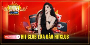 Hit Club lừa đảo