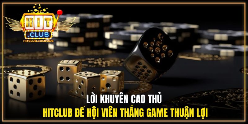 Cách Soi Cầu Tài Xỉu HITCLUB - 6 Công Thức Chọn Kèo Đúng 90% 3 Lời khuyên cao thủ HITCLUB để hội viên thắng game thuận lợi
