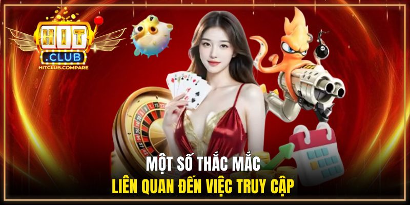 Một số thắc mắc liên quan đến việc truy cập