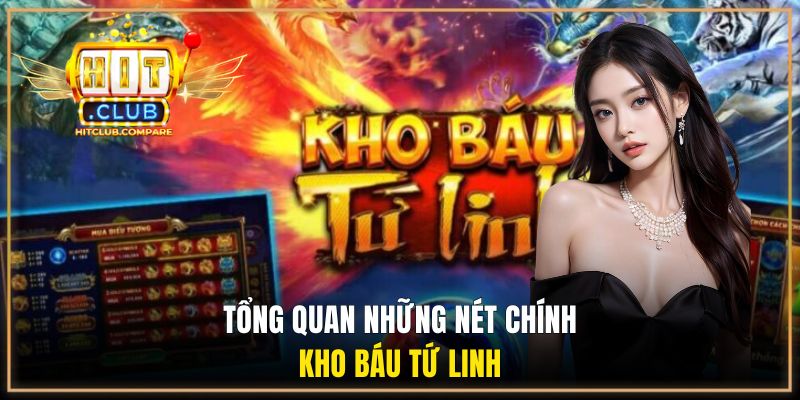 Kho Báu Tứ Linh - Game Slots Đổi Thưởng Hot Nhất HITCLUB 1 Khái quát chính những về tựa game Kho Báu Tứ Linh