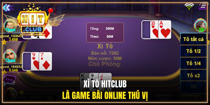 Xì Tố HITCLUB - Cập Nhật Luật Chơi Chi Tiết Từ A Đến Z 1 Xì Tố HITCLUB là game bài online thú vị