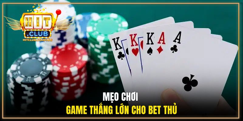Phỏm HITCLUB | Đấu Trí Kịch Tính Thắng Lớn Dễ Dàng 3 Mẹo chơi game thắng lớn cho bet thủ